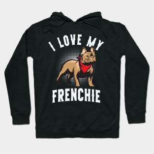 I Love My French Bulldog Funny Dog Hoodie